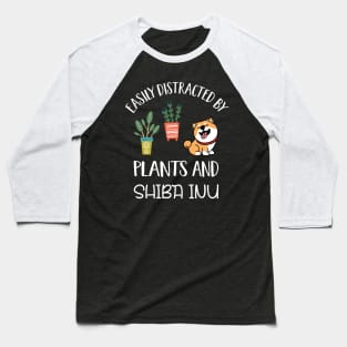 Funny Easily Distracted By Plants And Shiba Inu Baseball T-Shirt